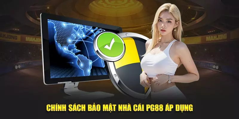 Chính sách bảo mật PG88 quy định cốt lõi