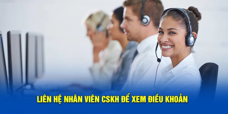 Liên hệ nhân viên CSKH để xem điều khoản