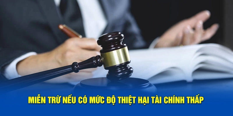 Miễn trừ nếu có mức độ thiệt hại tài chính thấp 