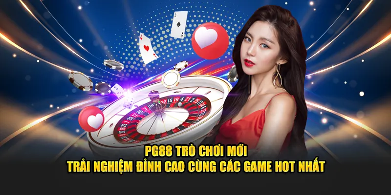 PG88 Trò Chơi Mới - Trải Nghiệm Đỉnh Cao Các Game Hot Nhất